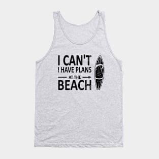 I CAN'T I Have PLANS at the BEACH Funny Surfboard Black Tank Top